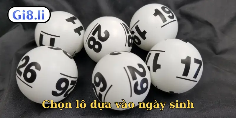 Chọn lô dựa vào ngày sinh